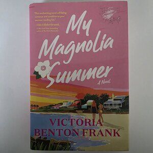My Magnolia Summer - Victoria Benton Frank